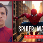 Spider-Man 4: Release Date, Plot Details, and Tom Holland's Return to the MCU